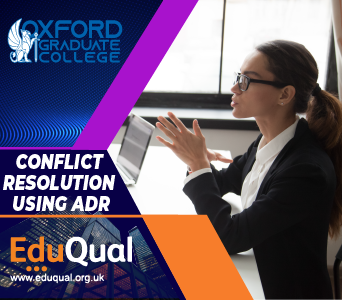 Postgraduate Award in Conflict Resolution Using ADR (EduQual Level 7)